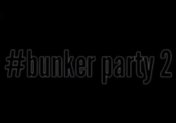 #bunkerparty2